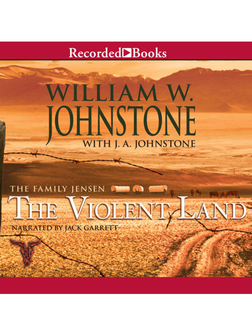 Title details for The Violent Land by William W. Johnstone - Wait list